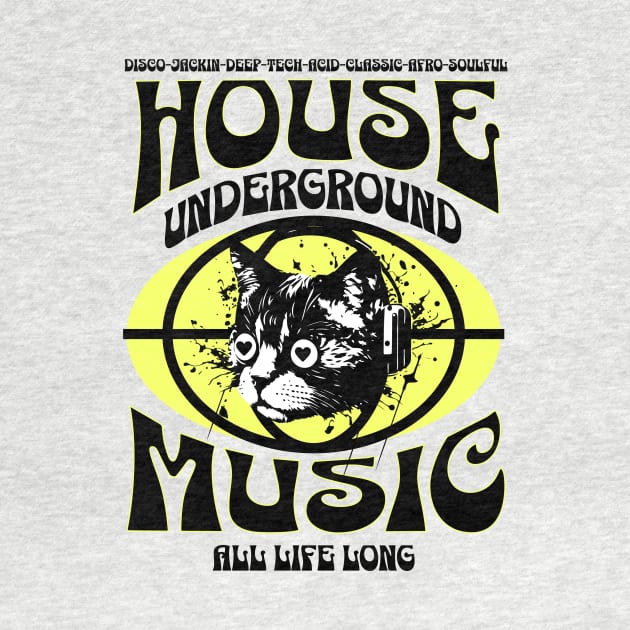 HOUSE MUSIC  - Underground Cat (Black/Yellow) by DISCOTHREADZ 